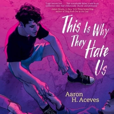 This Is Why They Hate Us - Aaron H Aceves