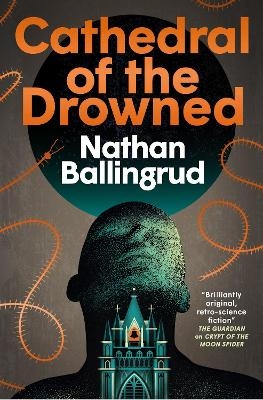 The Lunar Gothic Trilogy - Cathedral of the Drowned - Nathan Ballingrud