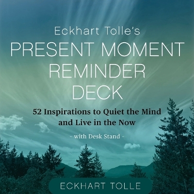 Eckhart Tolle's Present Moment Reminder Deck - Eckhart Tolle