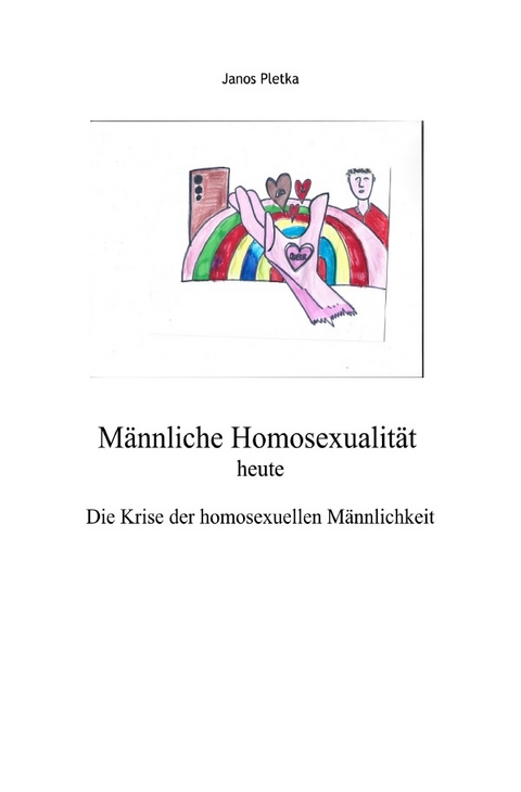 M&auml;nnliche Homosexualit&auml;t heute - Janos Pletka