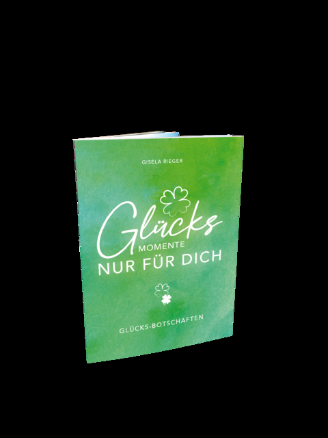 GL&Uuml;CKSMOMENTE NUR F&Uuml;R DICH - Gisela Rieger