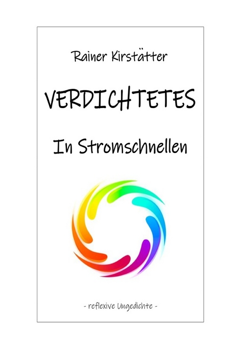 VERDICHTETES In Stromschnellen - Rainer Kirst&auml;tter