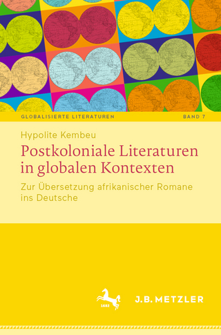 Postkoloniale Literaturen in globalen Kontexten