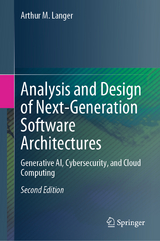 Analysis and Design of Next-Generation Software Architectures - Langer, Arthur M.