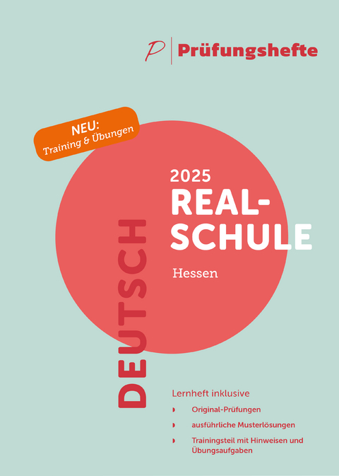 Pr&uuml;fungsheft & Training - 2025 Deutsch Realschule &ndash; Hessen &ndash; Original-Pr&uuml;fungen und L&ouml;sungen