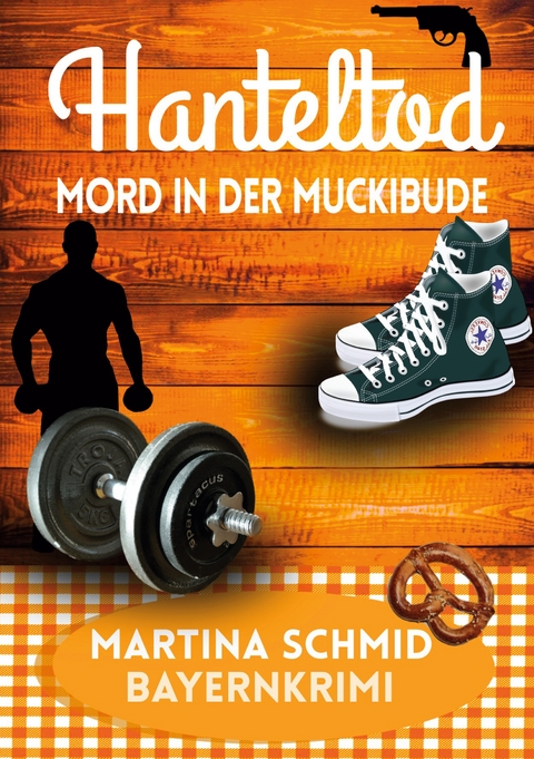 Hanteltod - Martina Schmid