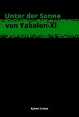 Unter der Sonne von Yabalon-Xi -  Robert Grains