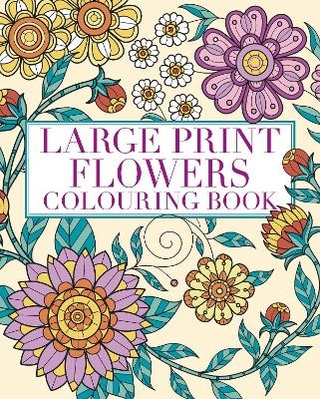Large Print Flowers Colouring Book