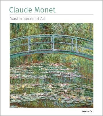 Claude Monet Masterpieces of Art - Gordon Kerr