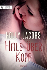 Hals &uuml;ber Kopf - Holly Jacobs