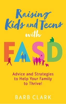 Raising Kids and Teens with FASD - Barb Clark