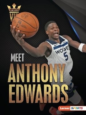 Meet Anthony Edwards - Matt Doeden
