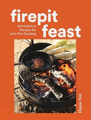 Firepit Feasts - Diana Yen