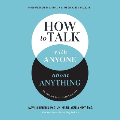 How to Talk with Anyone about Anything -  Phd, Helen LaKelly Hunt