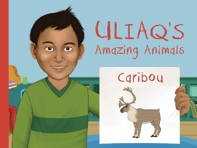 Uliaq's Amazing Animals: Caribou - Danny Christopher