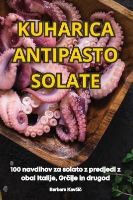 Kuharica Antipasto Solate -  Barbara Kavčič