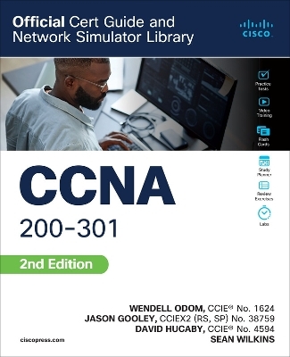 CCNA 200-301 Official Cert Guide and Network Simulator Library, Second Edition - Sean Wilkins, Wendell Odom
