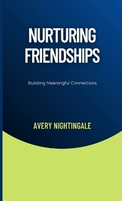 Nurturing Friendships - Avery Nightingale