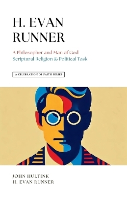 A Celebration of Faith Series - John Hultink, H Evan Runner