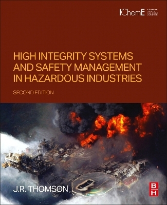 High Integrity Systems and Safety Management in Hazardous Industries - J.R Thomson
