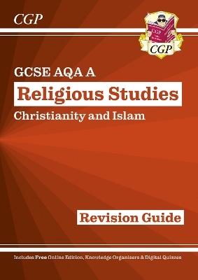 GCSE Religious Studies: AQA A Christianity & Islam Revision Guide (with Online Extras)