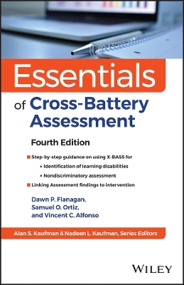 Essentials of Cross-Battery Assessment and X-Bass, Fourth Edition - Dawn P Flanagan, Vincent C Alfonso, Samuel O Ortiz