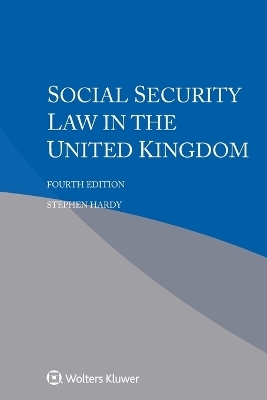 Social Security Law in the United Kingdom - Stephen Hardy