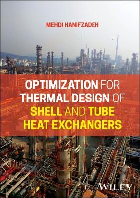 Optimization for Thermal Design of Shell and Tube Heat Exchangers - Mehdi Hanifzadeh
