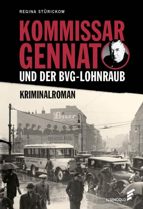 Kommissar Gennat und der BVG-Lohnraub - Regina St&uuml;rickow