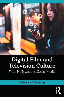 Digital Film and Television Culture - Helle Kannik Haastrup