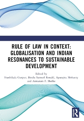 Rule of Law in Context: Globalisation and Indian Resonances to Sustainable Development - 