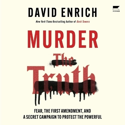 Murder the Truth - David Enrich