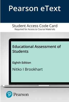 Educational Assessment of Students, Pearson eText -- Access Card - Susan M. Brookhart, Anthony J. Nitko