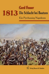 1813 &ndash; Die Schlacht bei Bautzen - Gerd Fesser