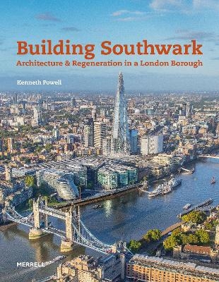 Building Southwark: Architecture and Regeneration in a London Borough