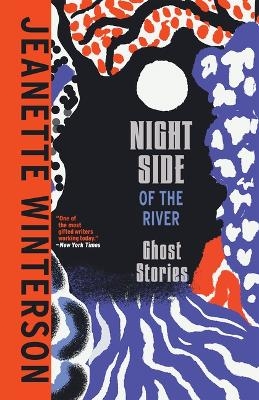 Night Side of the River - Jeanette Winterson
