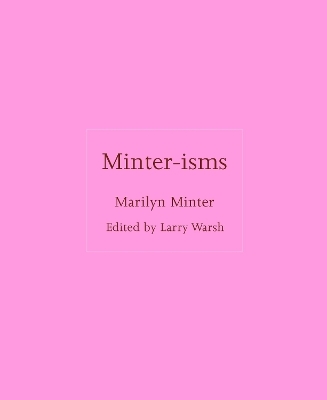 Minter-isms - Marilyn Minter