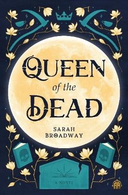 Queen of the Dead - Sarah Broadway