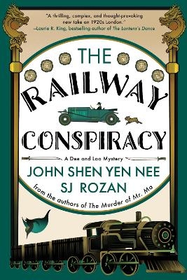 The Railway Conspiracy - SJ Rozan, John Shen Yen Nee