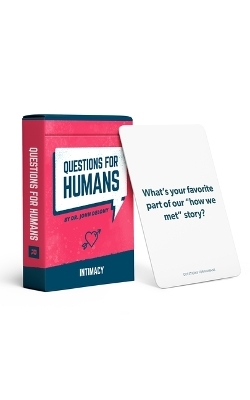 Questions for Humans: Intimacy - 52 Conversation Starters to Help Couples Reconnect, Communicate, and Reignite Intimacy in Their Marriage - Dr John Delony