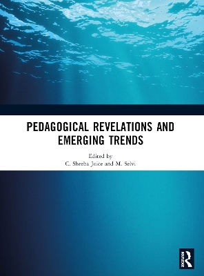 Pedagogical Revelations and Emerging Trends - 