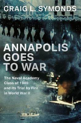 Annapolis Goes to War - Craig L. Symonds
