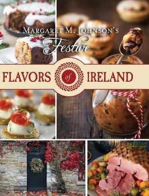 Festive Flavors of Ireland - Margaret M Johnson