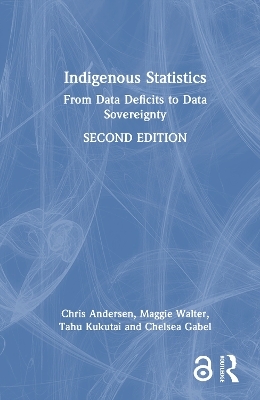Indigenous Statistics - Chris Andersen, Maggie Walter, Tahu Kukutai, Chelsea Gabel