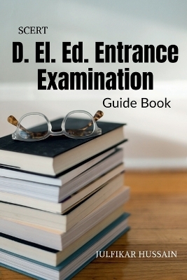 D. El. Ed. Entrance Examination Guide Book -  Julfikar Hussain