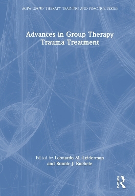 Advances in Group Therapy Trauma Treatment - 