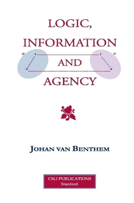 Logic, Information and Agency - Johan Van Benthem