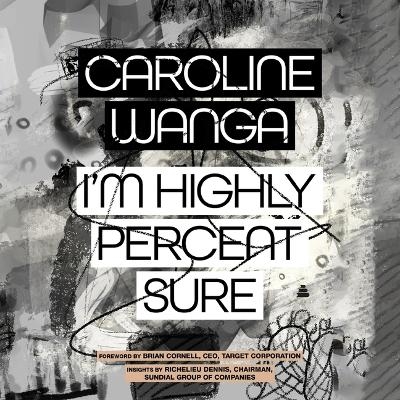 I'm Highly Percent Sure - Caroline A Wanga