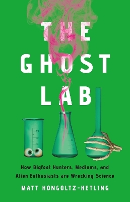 The Ghost Lab - Matthew Hongoltz-Hetling