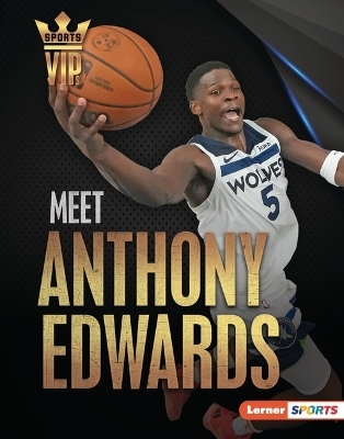 Meet Anthony Edwards - Matt Doeden